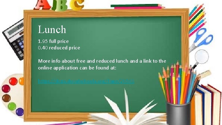 Lunch 1. 95 full price 0. 40 reduced price More info about free and