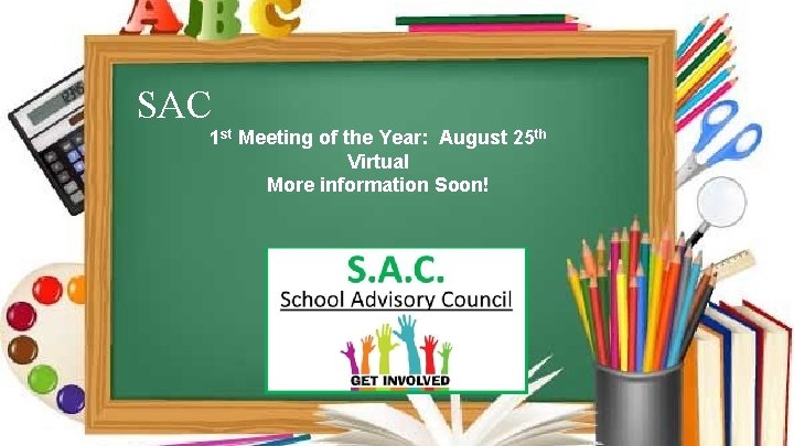 SAC 1 st Meeting of the Year: August 25 th Virtual More information Soon!