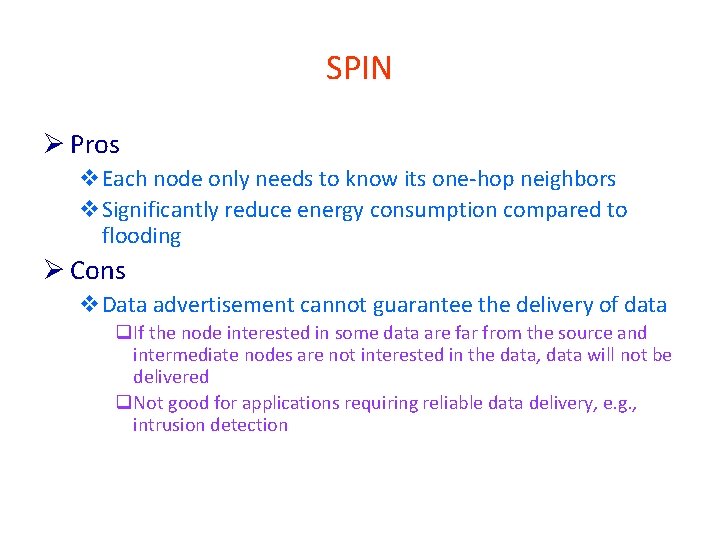 SPIN Ø Pros v. Each node only needs to know its one-hop neighbors v.