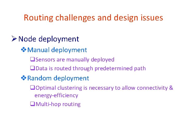 Routing challenges and design issues Ø Node deployment v. Manual deployment q. Sensors are