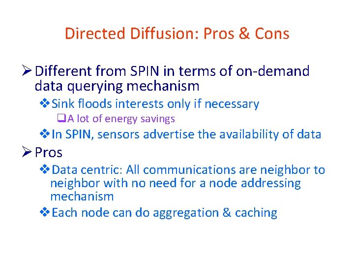 Directed Diffusion: Pros & Cons Ø Different from SPIN in terms of on-demand data