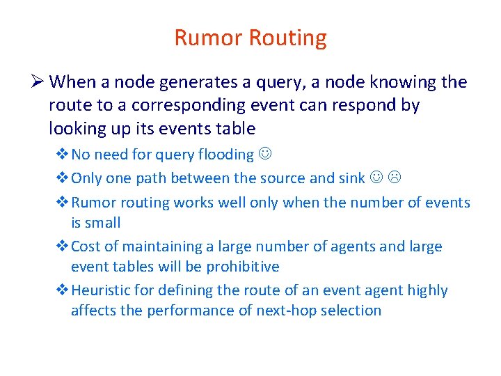 Rumor Routing Ø When a node generates a query, a node knowing the route