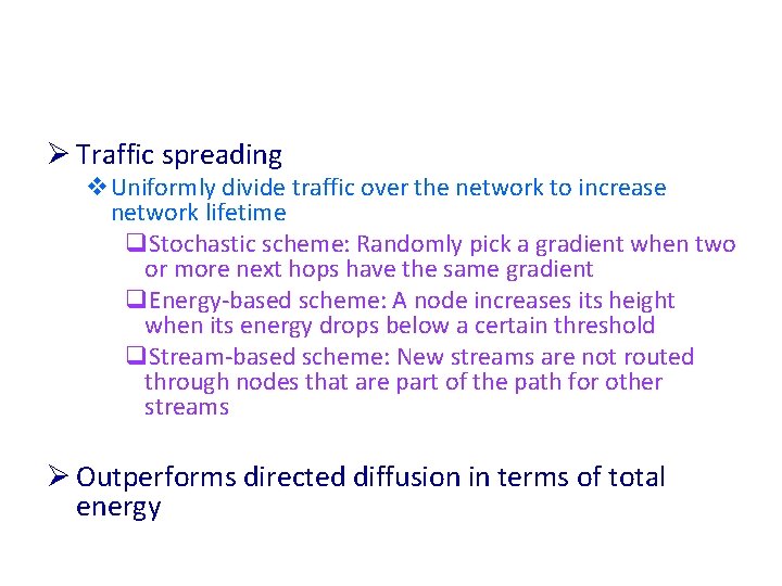Ø Traffic spreading v. Uniformly divide traffic over the network to increase network lifetime