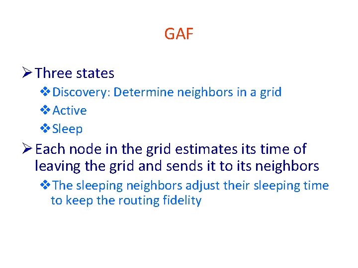 GAF Ø Three states v. Discovery: Determine neighbors in a grid v. Active v.
