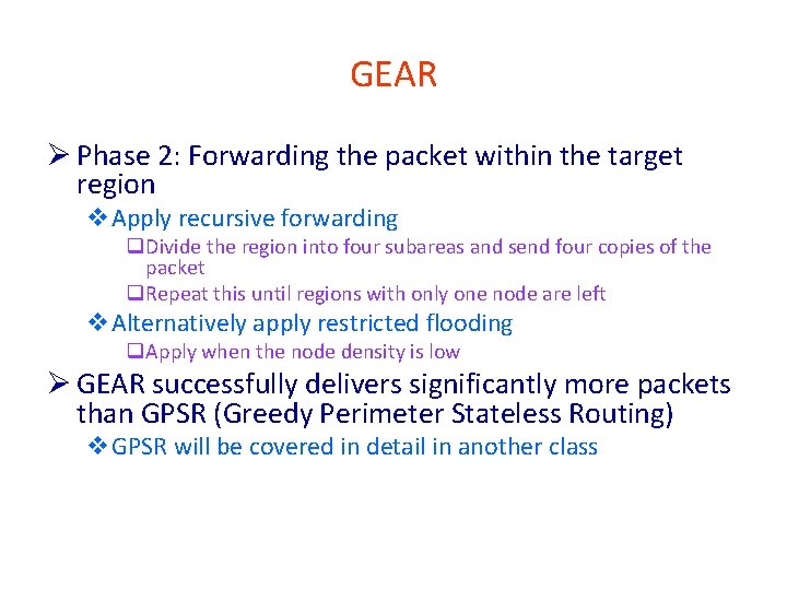 GEAR Ø Phase 2: Forwarding the packet within the target region v. Apply recursive