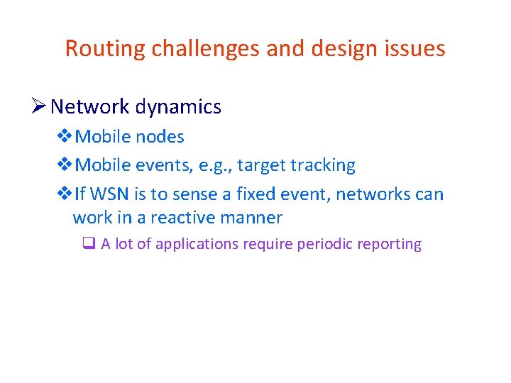 Routing challenges and design issues Ø Network dynamics v. Mobile nodes v. Mobile events,