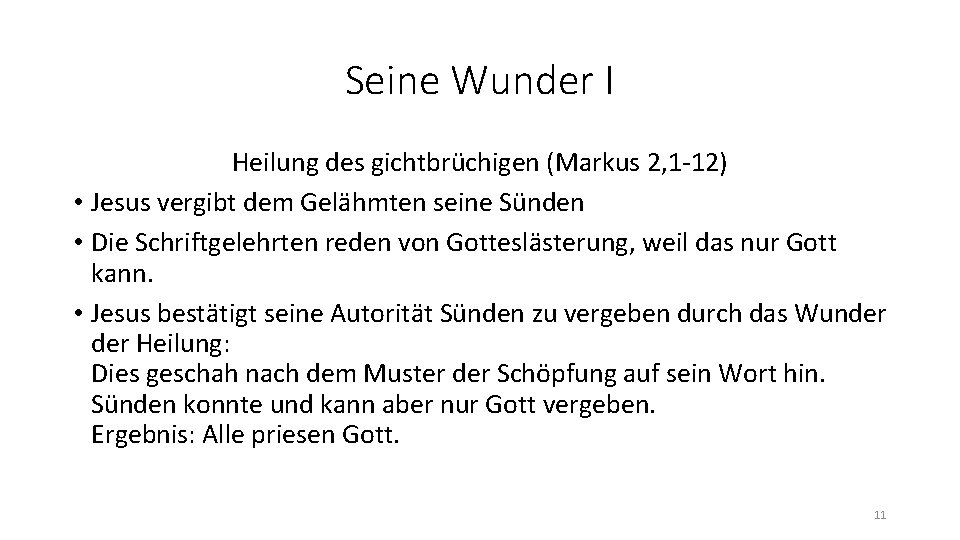 Seine Wunder I Heilung des gichtbrüchigen (Markus 2, 1 -12) • Jesus vergibt dem