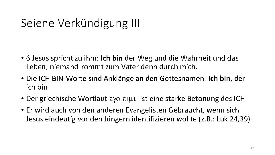 Seiene Verkündigung III • 6 Jesus spricht zu ihm: Ich bin der Weg und