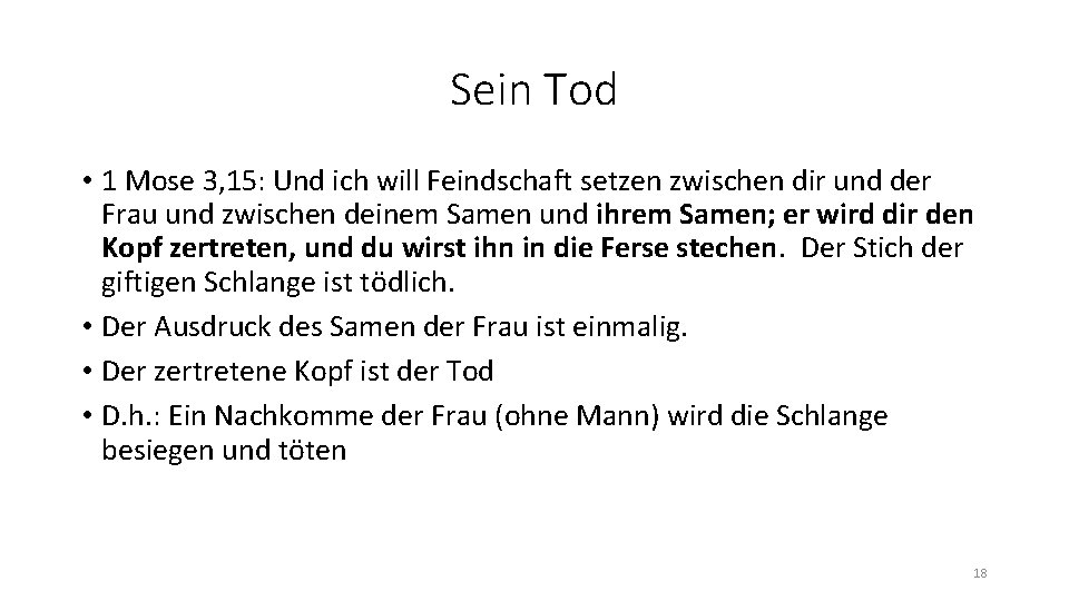 Sein Tod • 1 Mose 3, 15: Und ich will Feindschaft setzen zwischen dir