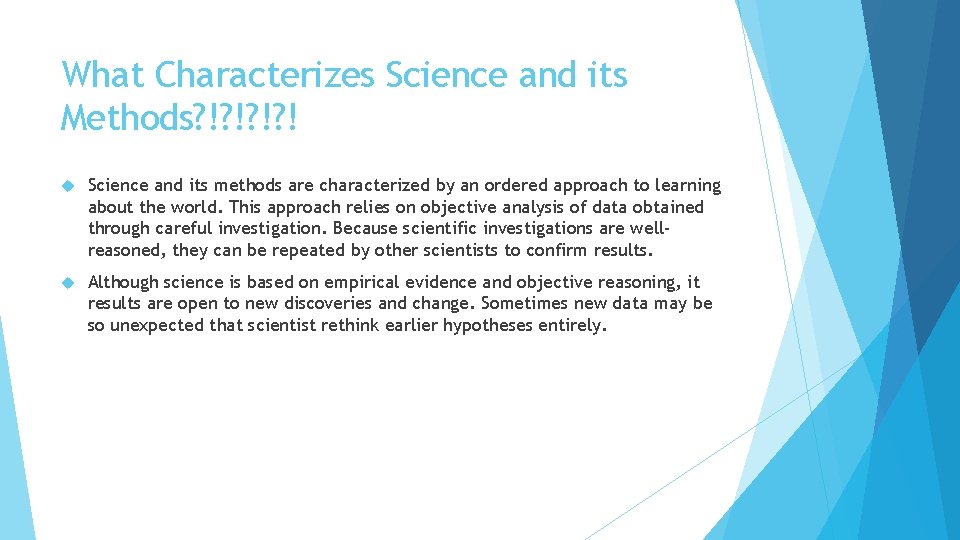 What Characterizes Science and its Methods? !? ! Science and its methods are characterized