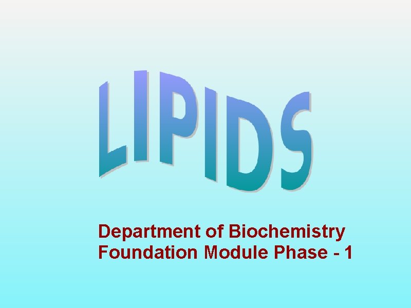Department of Biochemistry Foundation Module Phase - 1 
