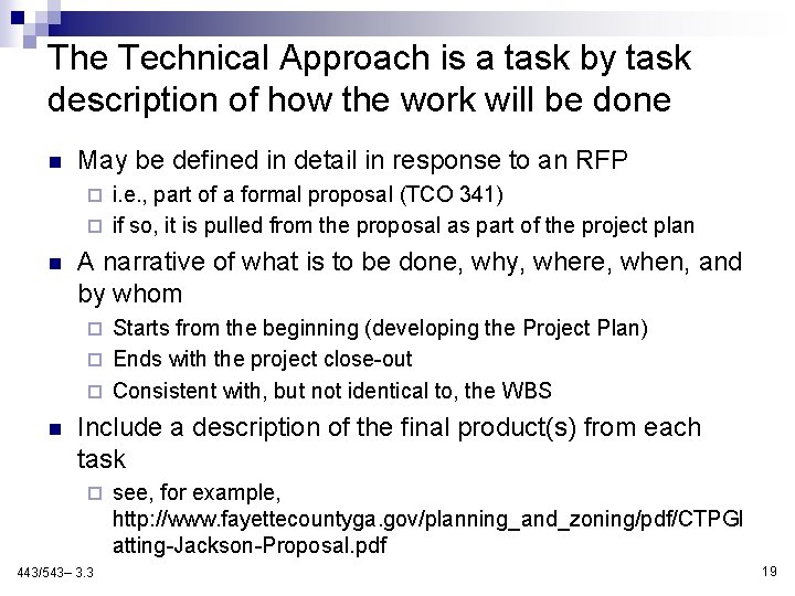 The Technical Approach is a task by task description of how the work will