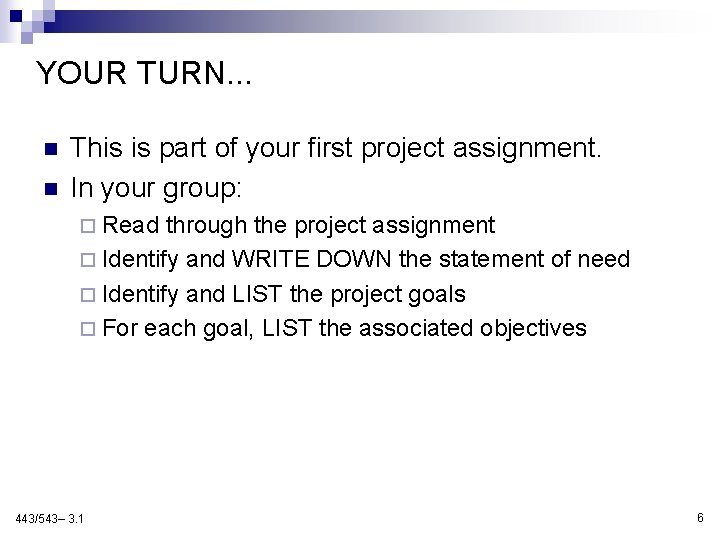 YOUR TURN. . . n n This is part of your first project assignment.