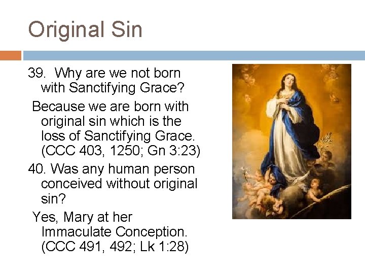Original Sin 39. Why are we not born with Sanctifying Grace? Because we are