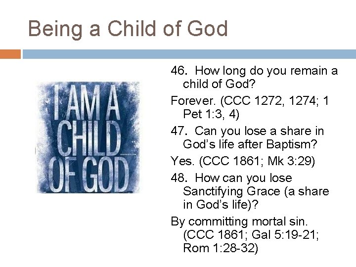 Being a Child of God 46. How long do you remain a child of