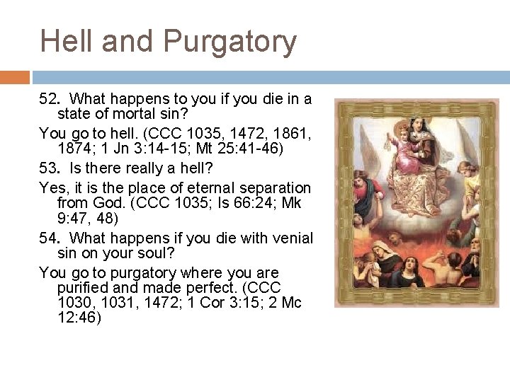Hell and Purgatory 52. What happens to you if you die in a state