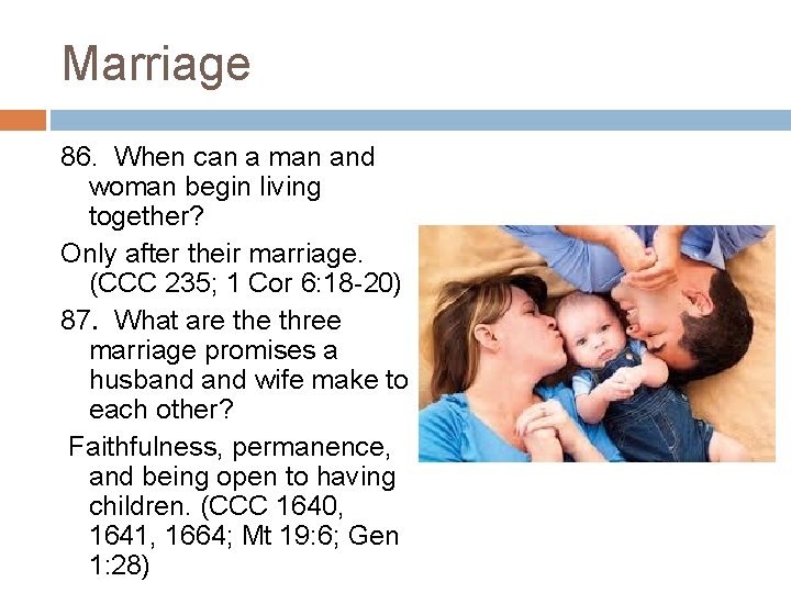 Marriage 86. When can a man and woman begin living together? Only after their