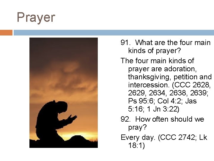 Prayer 91. What are the four main kinds of prayer? The four main kinds