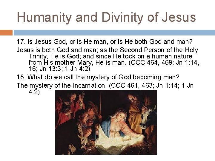 Humanity and Divinity of Jesus 17. Is Jesus God, or is He man, or