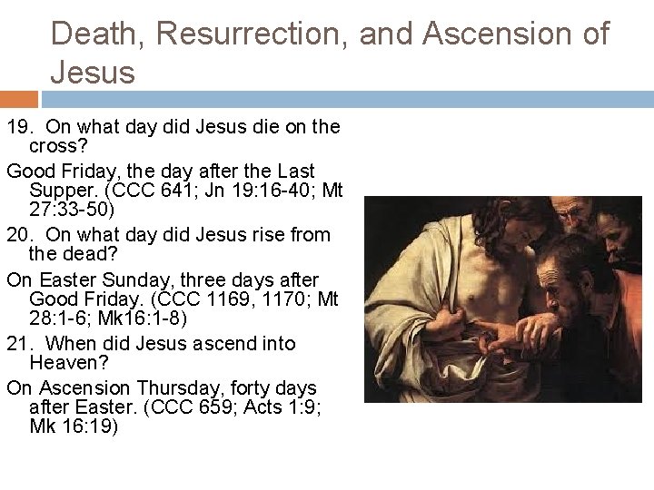 Death, Resurrection, and Ascension of Jesus 19. On what day did Jesus die on