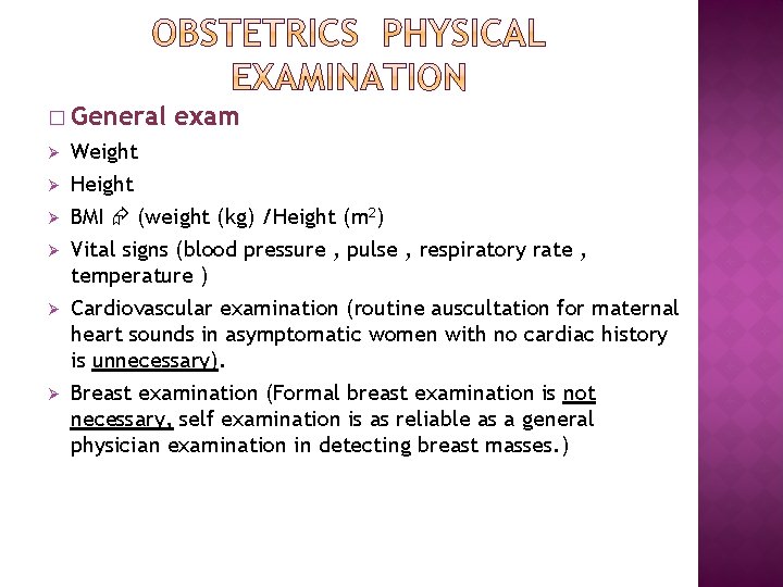 � General Ø Ø Ø exam Weight Height BMI (weight (kg) /Height (m 2)