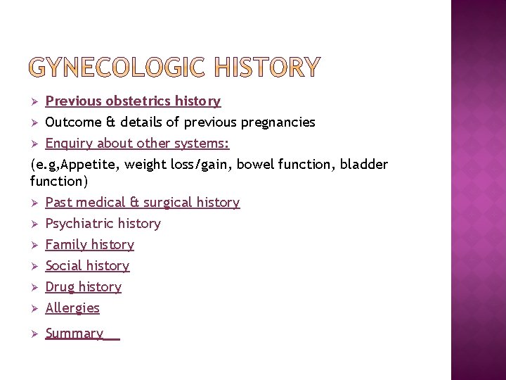 Previous obstetrics history Ø Outcome & details of previous pregnancies Ø Enquiry about other