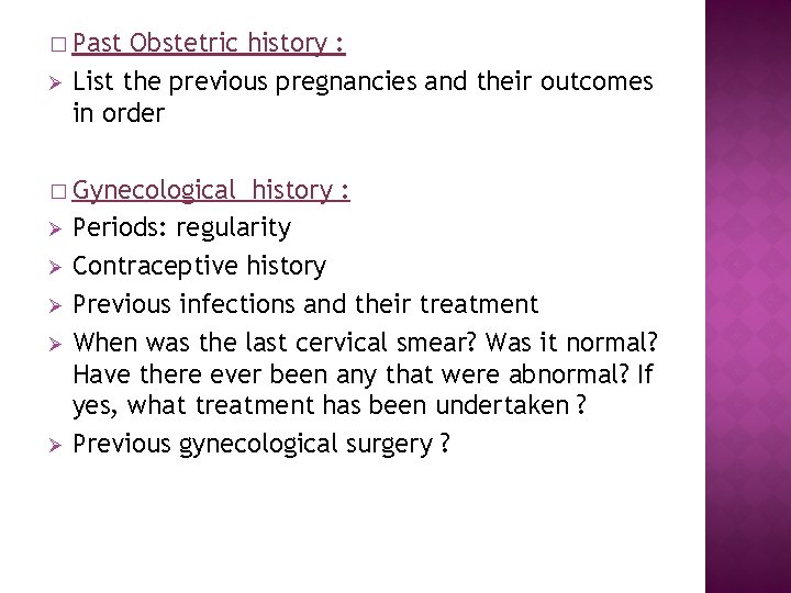 � Past Ø Obstetric history : List the previous pregnancies and their outcomes in