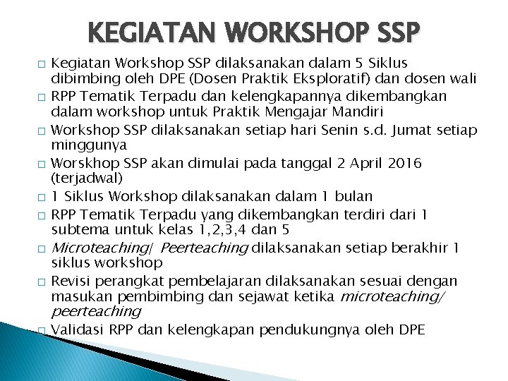 KEGIATAN WORKSHOP SSP � � � � Kegiatan Workshop SSP dilaksanakan dalam 5 Siklus