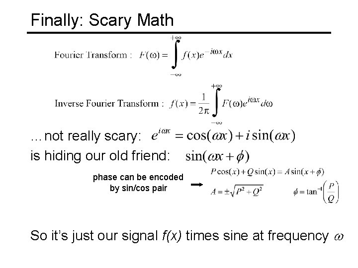 Finally: Scary Math …not really scary: is hiding our old friend: phase can be