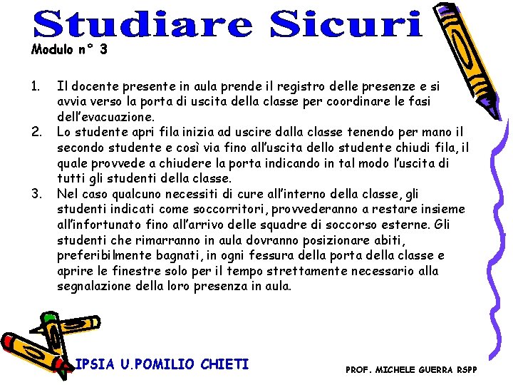 Modulo n° 3 1. 2. 3. Il docente presente in aula prende il registro Modulo n° 3 1. 2. 3. Il docente presente in aula prende il registro