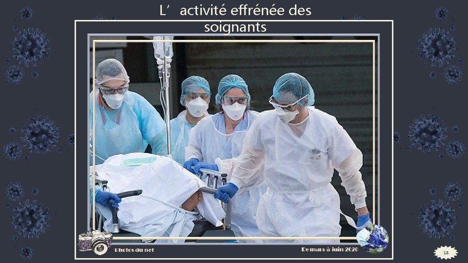 L’activité effrénée des soignants 18 