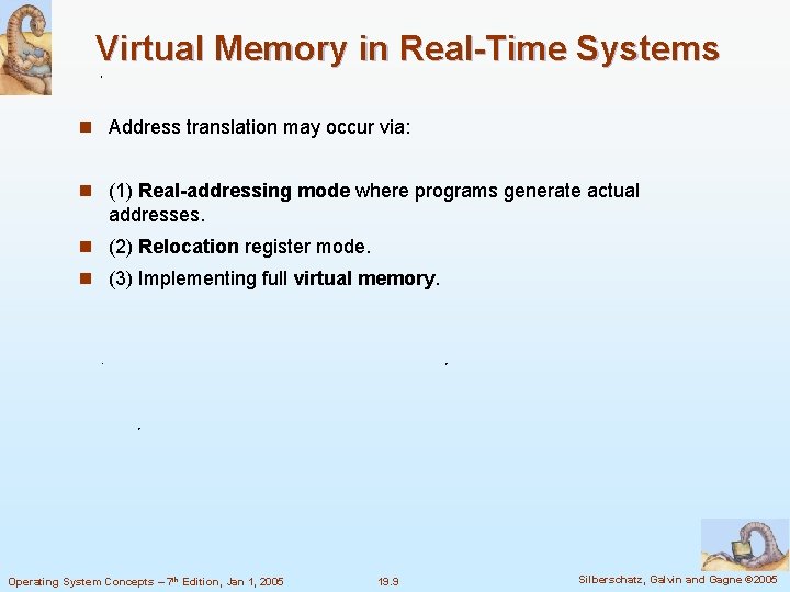 Virtual Memory in Real-Time Systems n Address translation may occur via: n (1) Real-addressing