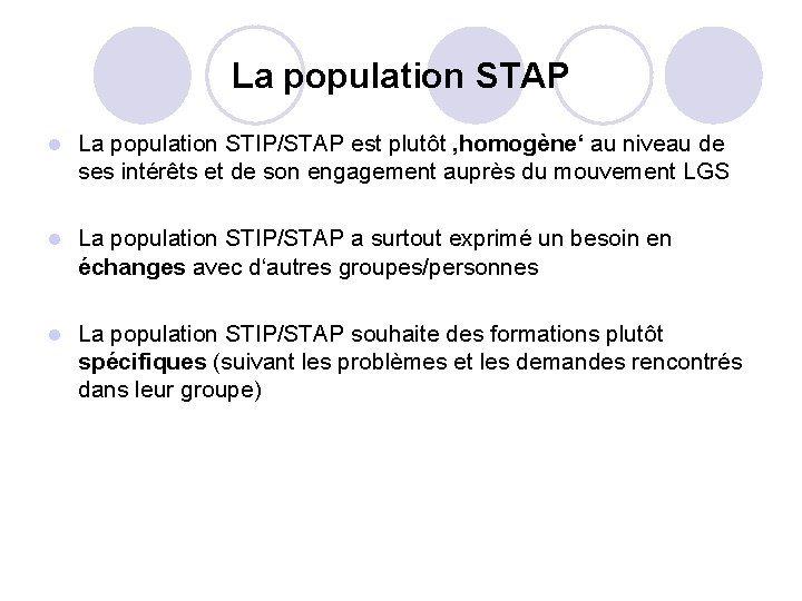 La population STAP l La population STIP/STAP est plutôt ‚homogène‘ au niveau de ses