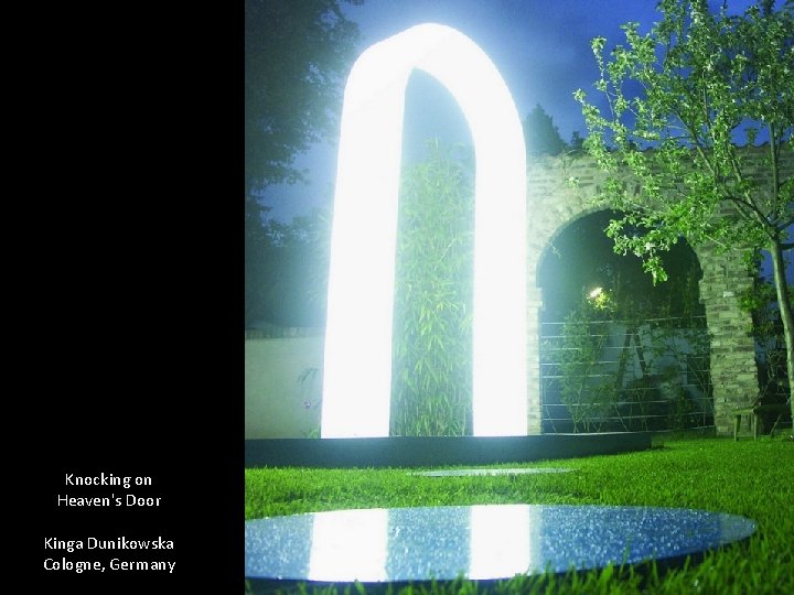 Knocking on Heaven's Door Kinga Dunikowska Cologne, Germany Knocking on Heaven's Door Kinga Dunikowska Cologne, Germany