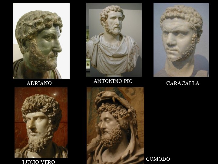 ADRIANO LUCIO VERO ANTONINO PIO CARACALLA COMODO 