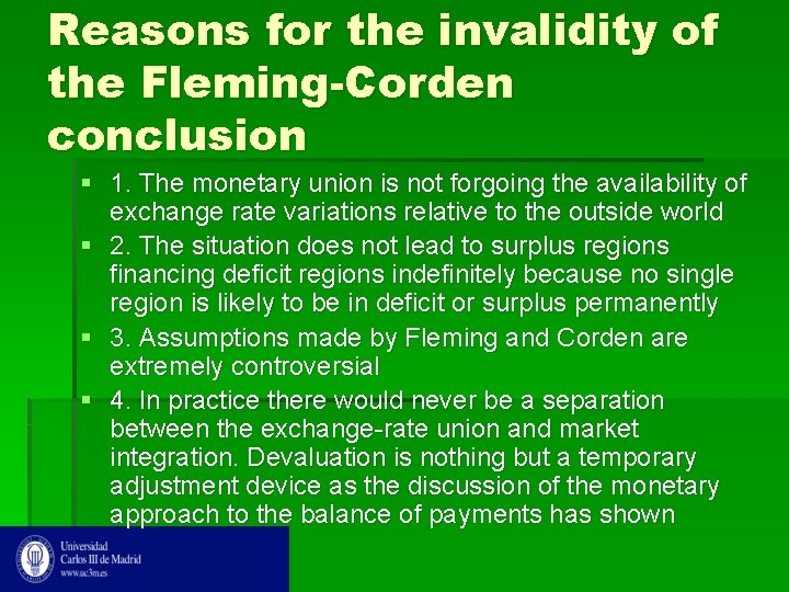 Reasons for the invalidity of the Fleming-Corden conclusion § 1. The monetary union is