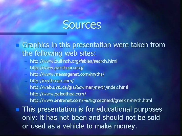 Sources n Graphics in this presentation were taken from the following web sites: –