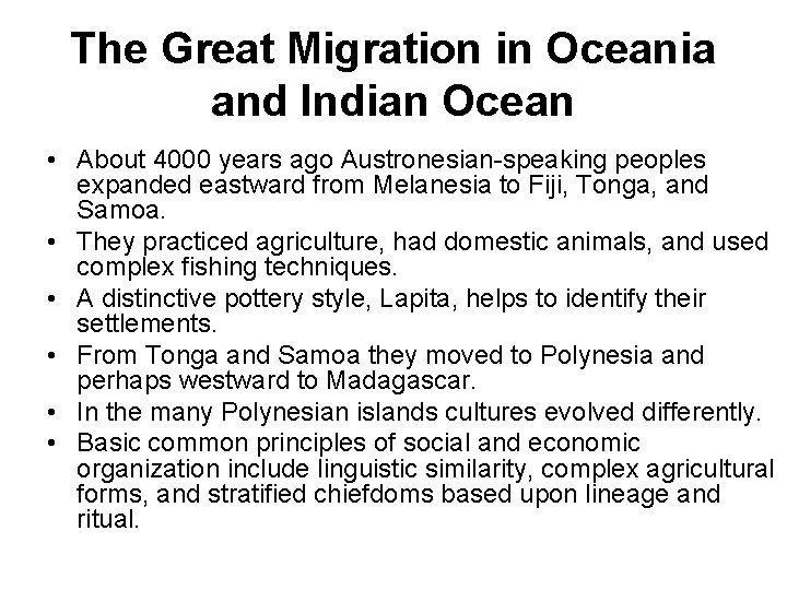 The Great Migration in Oceania and Indian Ocean • About 4000 years ago Austronesian-speaking