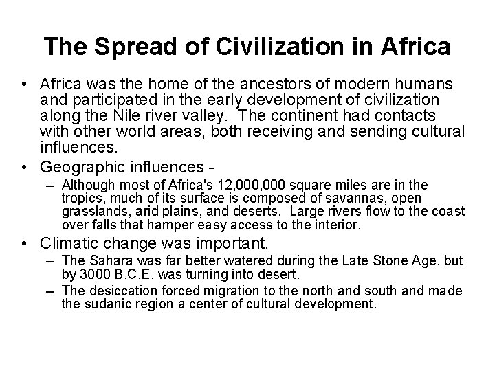 The Spread of Civilization in Africa • Africa was the home of the ancestors