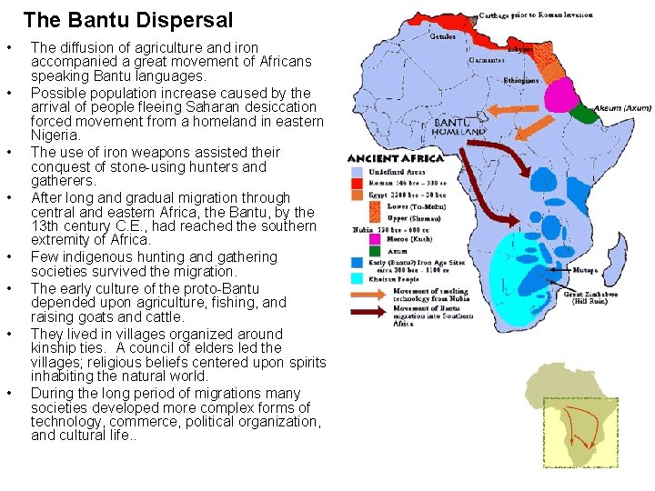 The Bantu Dispersal • • The diffusion of agriculture and iron accompanied a great