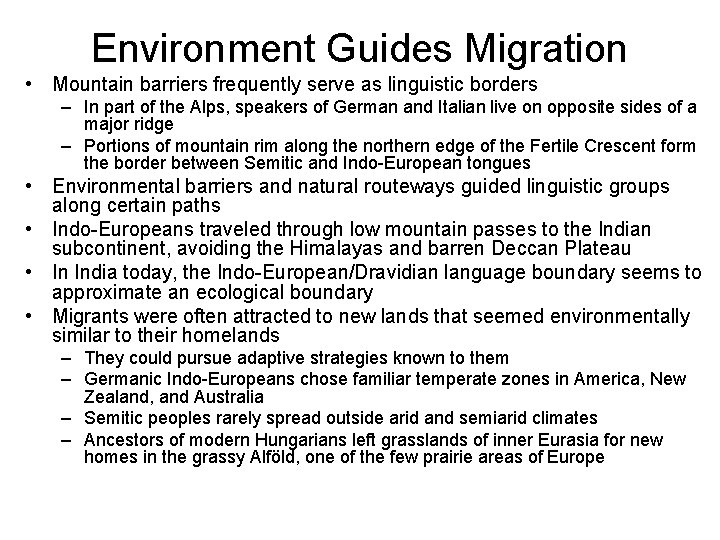 Environment Guides Migration • Mountain barriers frequently serve as linguistic borders – In part