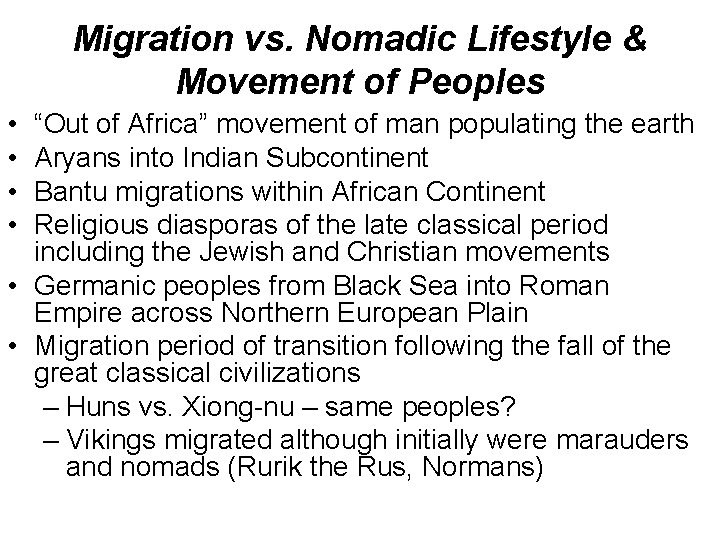 Migration vs. Nomadic Lifestyle & Movement of Peoples • • “Out of Africa” movement