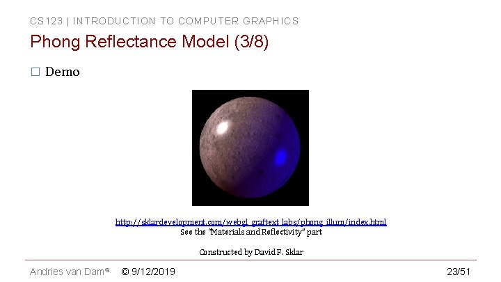 CS 123 | INTRODUCTION TO COMPUTER GRAPHICS Phong Reflectance Model (3/8) � Demo http: CS 123 | INTRODUCTION TO COMPUTER GRAPHICS Phong Reflectance Model (3/8) � Demo http: