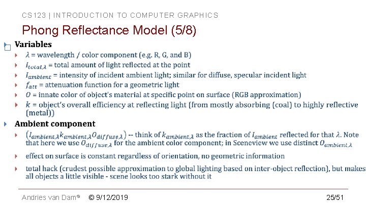 CS 123 | INTRODUCTION TO COMPUTER GRAPHICS Phong Reflectance Model (5/8) � Andries van CS 123 | INTRODUCTION TO COMPUTER GRAPHICS Phong Reflectance Model (5/8) � Andries van