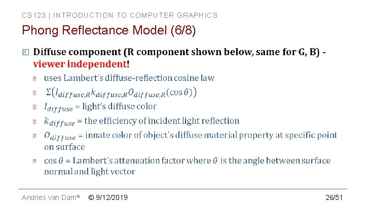 CS 123 | INTRODUCTION TO COMPUTER GRAPHICS Phong Reflectance Model (6/8) � Andries van CS 123 | INTRODUCTION TO COMPUTER GRAPHICS Phong Reflectance Model (6/8) � Andries van