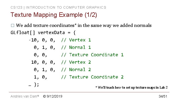 CS 123 | INTRODUCTION TO COMPUTER GRAPHICS Texture Mapping Example (1/2) We add texture CS 123 | INTRODUCTION TO COMPUTER GRAPHICS Texture Mapping Example (1/2) We add texture