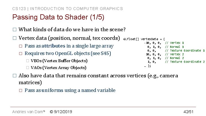 CS 123 | INTRODUCTION TO COMPUTER GRAPHICS Passing Data to Shader (1/5) � What CS 123 | INTRODUCTION TO COMPUTER GRAPHICS Passing Data to Shader (1/5) � What