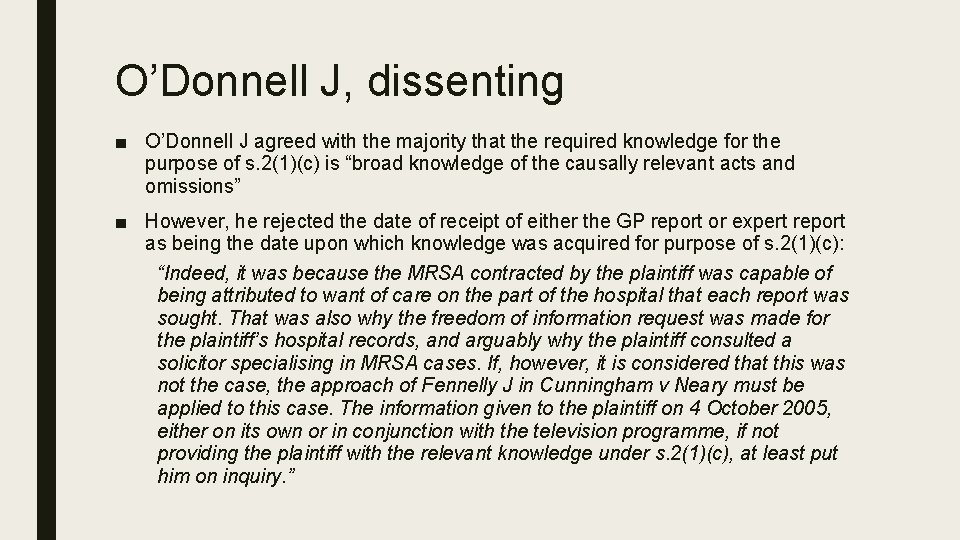 O’Donnell J, dissenting ■ O’Donnell J agreed with the majority that the required knowledge