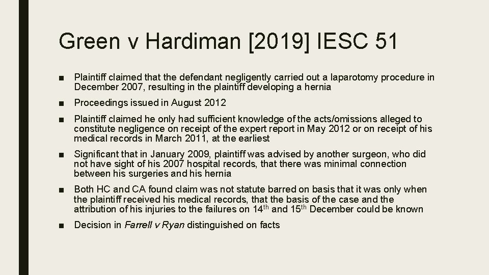 Green v Hardiman [2019] IESC 51 ■ Plaintiff claimed that the defendant negligently carried