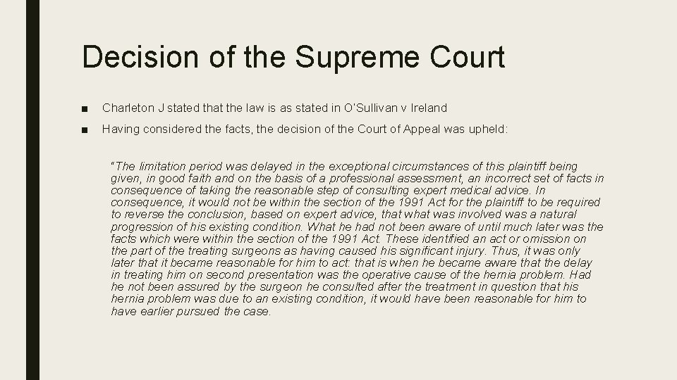 Decision of the Supreme Court ■ Charleton J stated that the law is as
